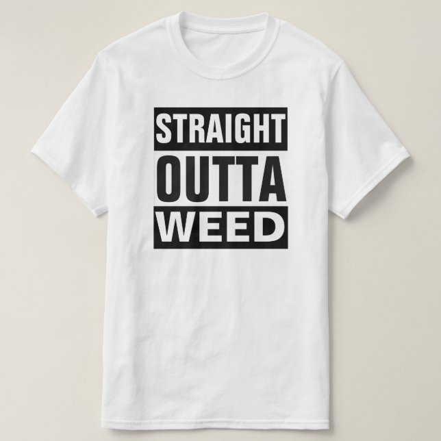 STRAIGHT OUTTA WEED T-SHIRT (Design Front)