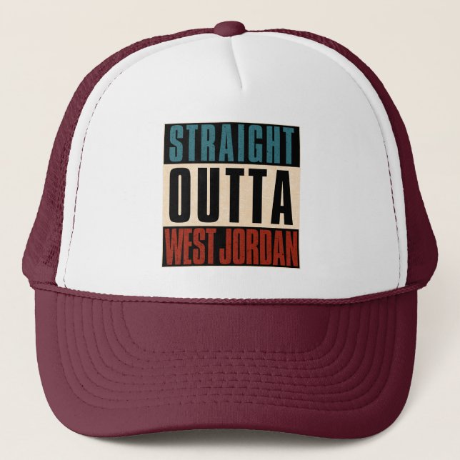 Straight Outta West Jordan Utah UT Trucker Hat (Front)