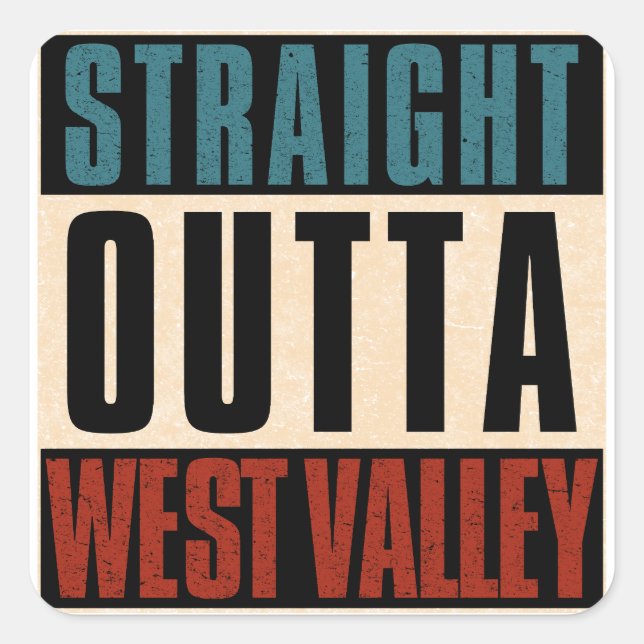 Straight Outta West Valley Utah UT Square Sticker (Front)