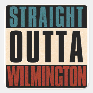 Straight Outta Wilmington North Carolina NC Square Sticker