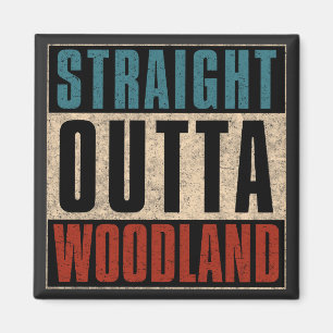 Straight Outta Woodland California CA Magnet