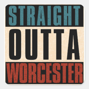 Straight Outta Worcester Massachusetts MA Square Sticker
