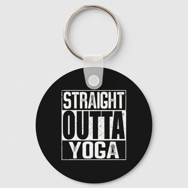 Straight Outta Yoga  Key Ring (Front)
