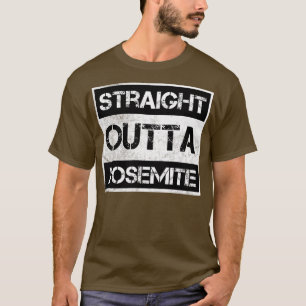 Straight Outta Yosemite National Park Vintage Dist T-Shirt