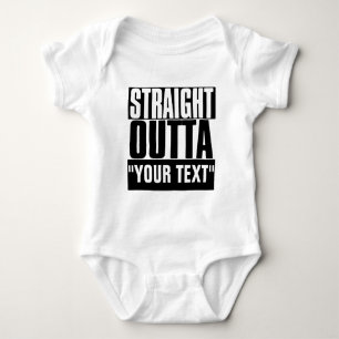STRAIGHT OUTTA "YOUR TEXT" CUSTOM BABY BODYSUIT