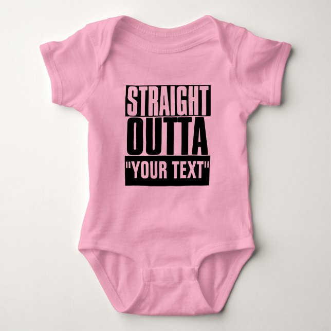 STRAIGHT OUTTA "YOUR TEXT" CUSTOM BABY BODYSUIT (Front)