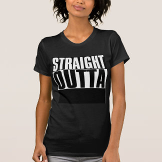 STRAIGHT OUTTA "YOUR TEXT" CUSTOM T-Shirt