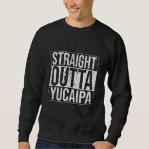 Straight Outta Yucaipa Vintage Sweatshirt