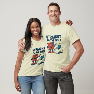 Straight to the Hole – Funny Cornhole Cartoon T-Shirt