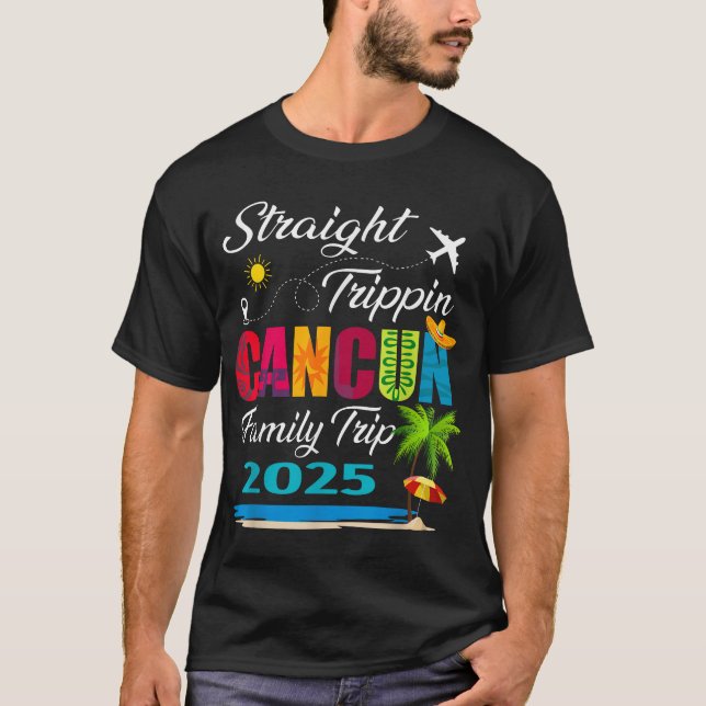 Straight Trippin' 2025 Family Trip Cancun Mexico  T-Shirt (Front)
