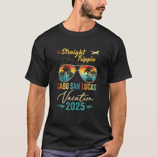 Straight Trippin Cabo San Lucas 2025 Family Summer T-Shirt (Front)