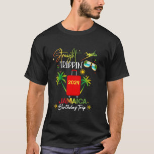 Straight Trippin Jamaica Vacation 2024 Birthday Fa T-Shirt