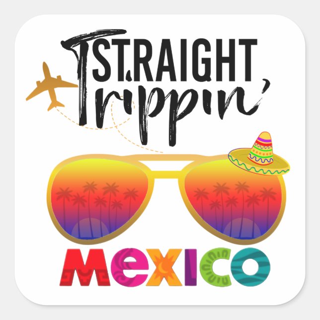 Straight Trippin Mexico Travel Trip Vacation Group Square Sticker (Front)