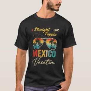 Straight Trippin Mexico Vacation 2024 Family Summe T-Shirt