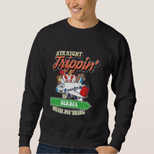 Straight Trippin' To Serbia With My Tribe Family V Sweatshirt