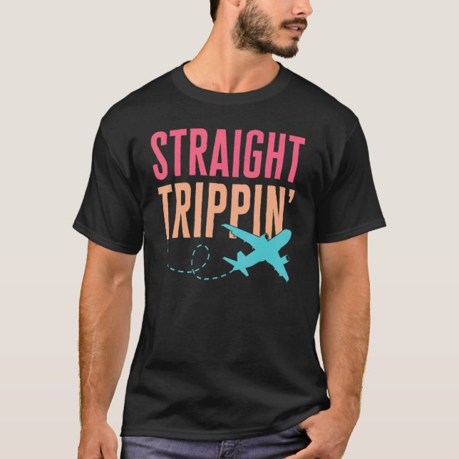 Straight Trippin Vacation Mode Travel Airport Vaca T-Shirt (Front)