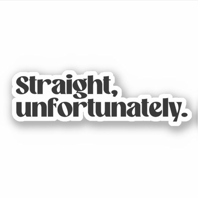 Straight unfortunately (Front)