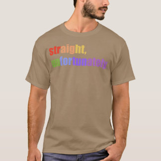 Straight Unfortunately - classic T-Shirt