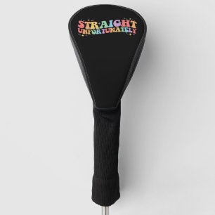 Straight Unfortunately Groovy LGBTQ Gay Lesbian Golf Head Cover