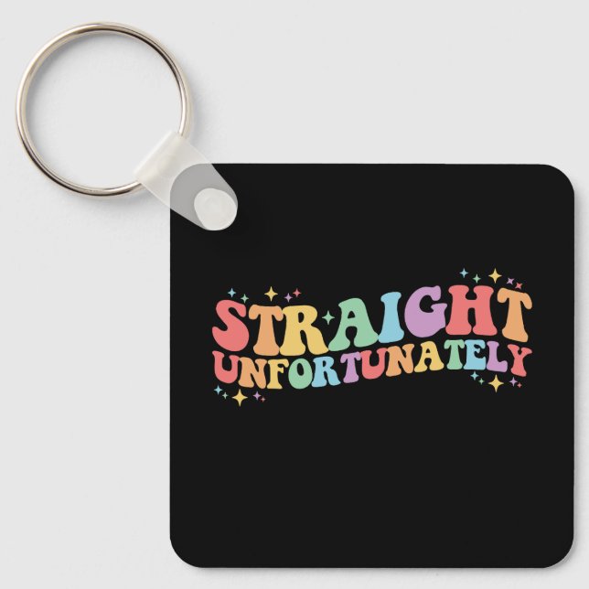 Straight Unfortunately Groovy LGBTQ Gay Lesbian Key Ring (Front)