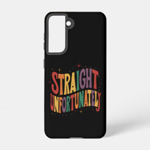 Straight Unfortunately Groovy LGBTQ Pride Gay Samsung Galaxy Case
