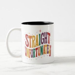 Straight Unfortunately Groovy LGBTQ Pride Gay Two-Tone Coffee Mug