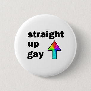 Straight Up Gay 6 Cm Round Badge
