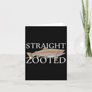 Straight Zooted Funny Fishing Fisherman Fishing Card