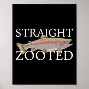 Straight Zooted Funny Fishing Fisherman Fishing Poster