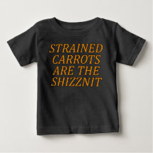 Strained Carrots Are The Shizznit