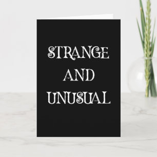 Strange and Unusual Gothic Quote Design Card