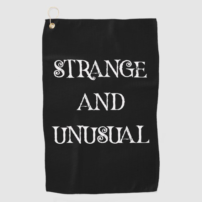 Strange and Unusual Gothic Quote Design Golf Towel (Front)