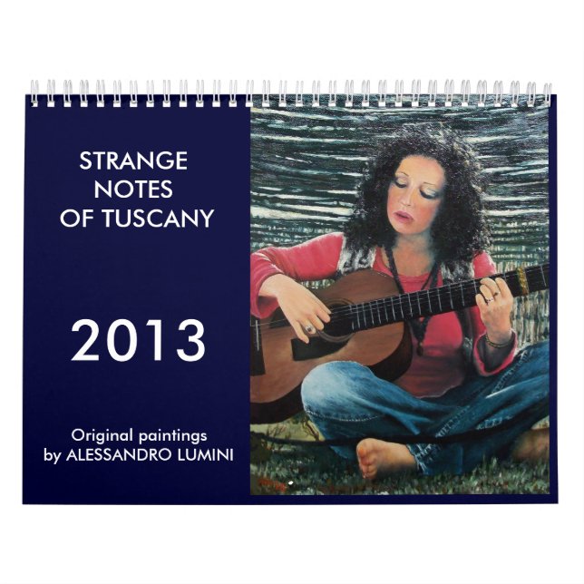 STRANGE NOTES OF TUSCANY 2013 CALENDAR (Cover)