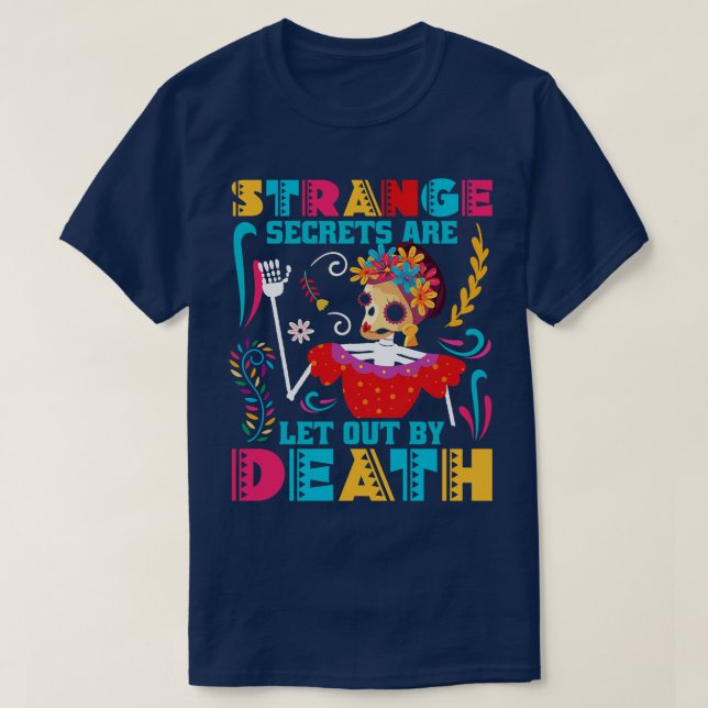 Strange Secrets are let out by Death T-Shirt (Design Front)
