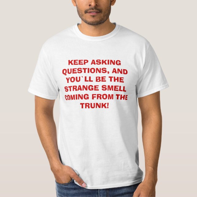 Strange smell funny quote T shirt (Front)