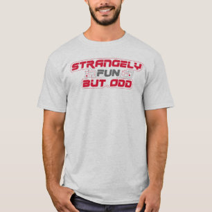 Strangely Fun But Odd (for light shirts) T-Shirt