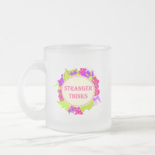 Stranger thinks quote in 80s tv show style frosted glass coffee mug