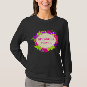 Stranger thinks quote in 80s tv show style T-Shirt