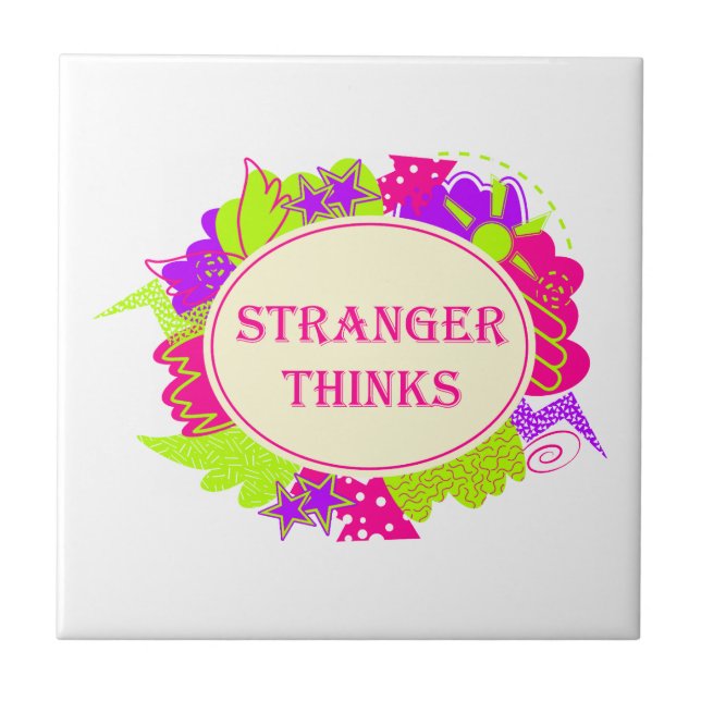 Stranger thinks quote in 80s tv show style tile (Front)