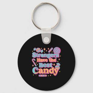 Strangers Have The Best Candy Funny Candy  Key Ring