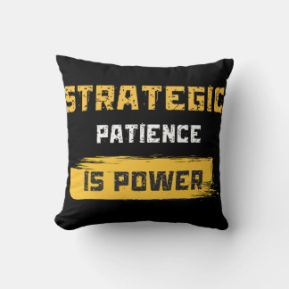 strategic patience is power. philosophical quotes cushion