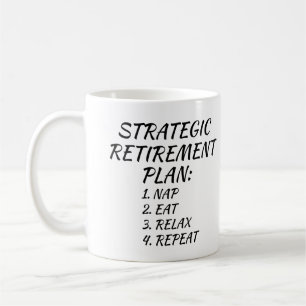 Strategic Retirement Plan Nap Eat Relax Repeat, Coffee Mug