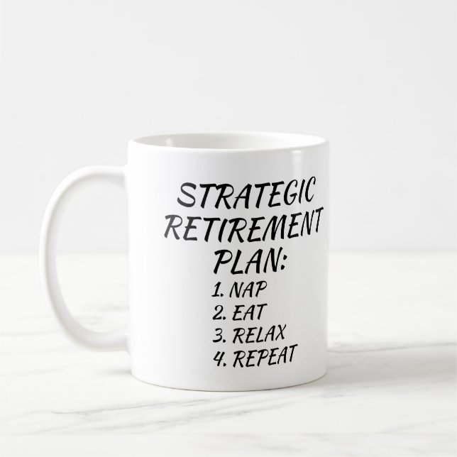 Strategic Retirement Plan Nap Eat Relax Repeat,  Coffee Mug (Left)