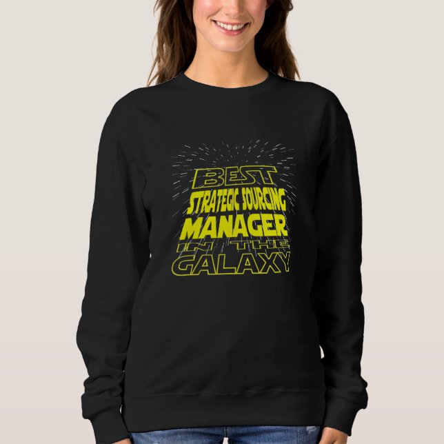 Strategic Sourcing Manager  Cool Galaxy Job Sweatshirt (Front)