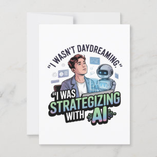 Strategising with AI – Funny Daydreaming Slogan Postcard