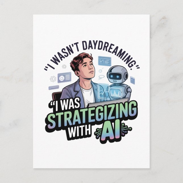 Strategising with AI – Funny Daydreaming Slogan Postcard (Front)