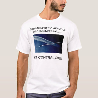 STRATOSPHERIC AEROSOL GEOENGINEERING....... T-Shirt