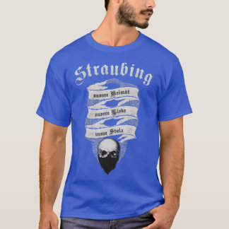 Straubing unsere Heimat unsere Liebe unser Stolz T-Shirt