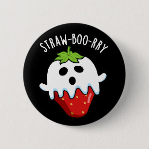 Straw-boo-rry Funny Strawberry Pun Dark BG 6 Cm Round Badge