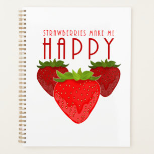 Strawberries Make Me Happy Cute Strawberry Kawaii Planner